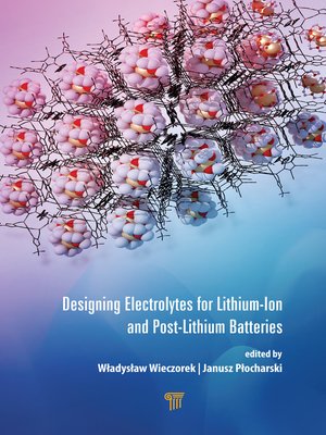 cover image of Designing Electrolytes for Lithium-Ion and Post-Lithium Batteries